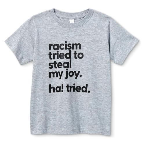 Mess in a Bottle Toddler Printed T-Shirt - Racism Tried to Steal My Joy...Ha...Tried. (Select Size)