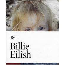 Load image into Gallery viewer, Billie Eilish by Billie Eilish (Hardcover Book, 336 Pages)
