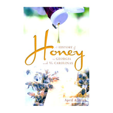 Load image into Gallery viewer, A History of Honey in Georgia and the Carolinas - April Aldrich (Paperback, 128 Pages)
